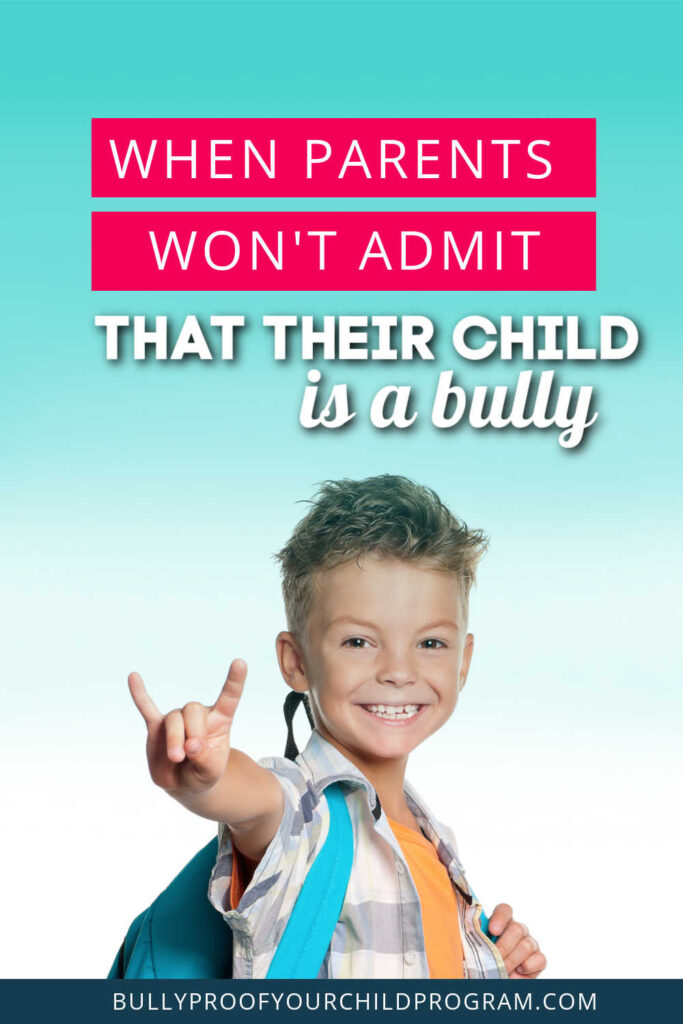 When parents won't admit their kid is a bully
