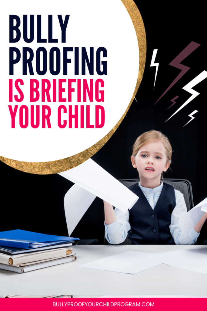 Bully proofing means briefing your child