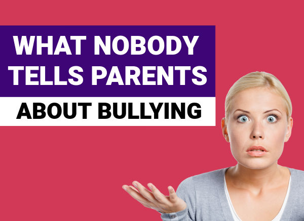 What nobody tells parents about bullying