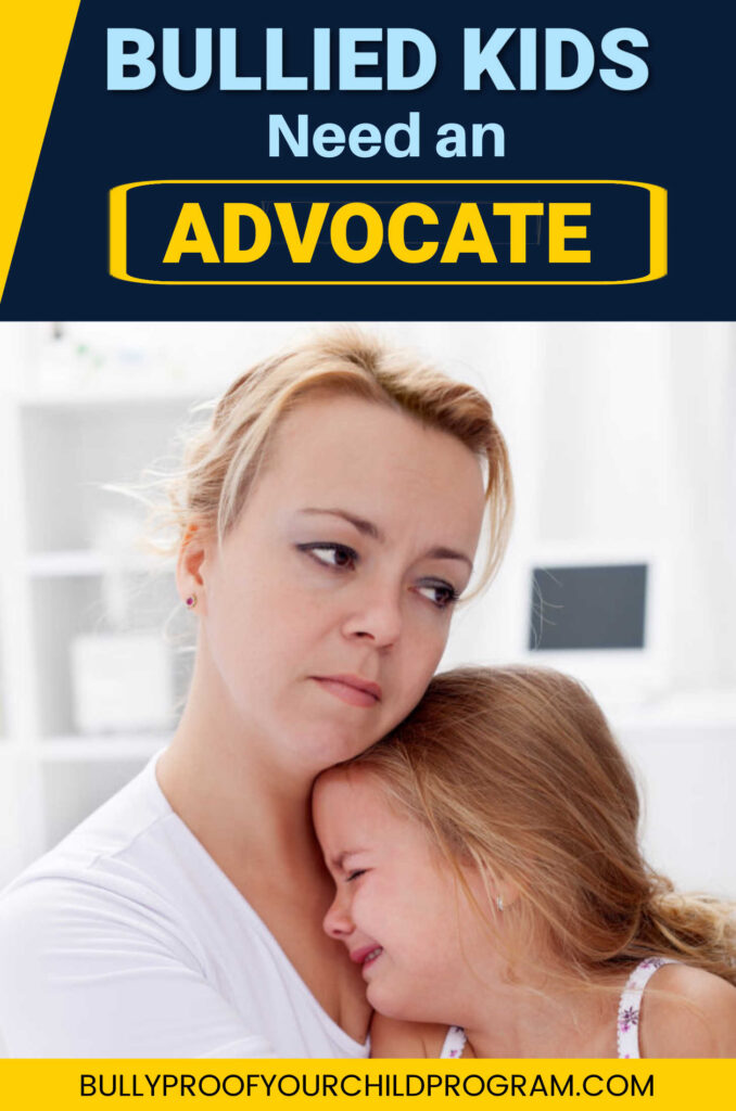 Be an advocate to help your bullied child