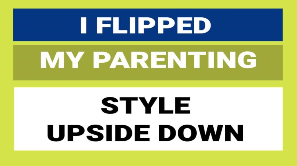 I flipped my parenting to motivate my child
