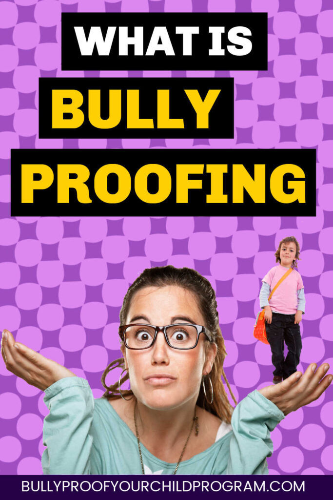 What is bully proofing