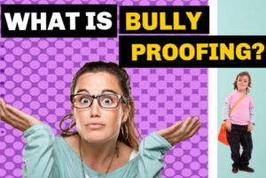 What is bully proofing