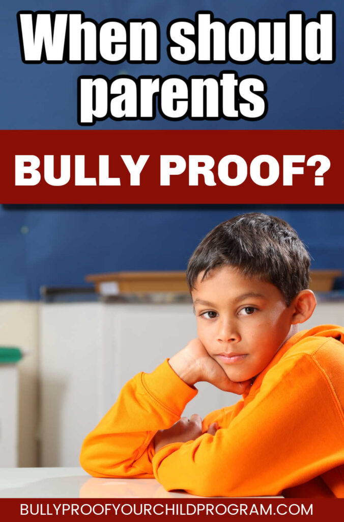 When should a parent bully proof their child