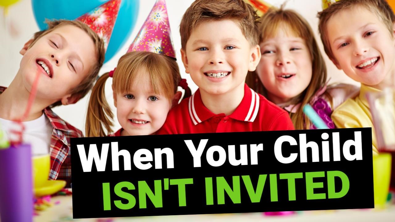 When your child is not invited to a party
