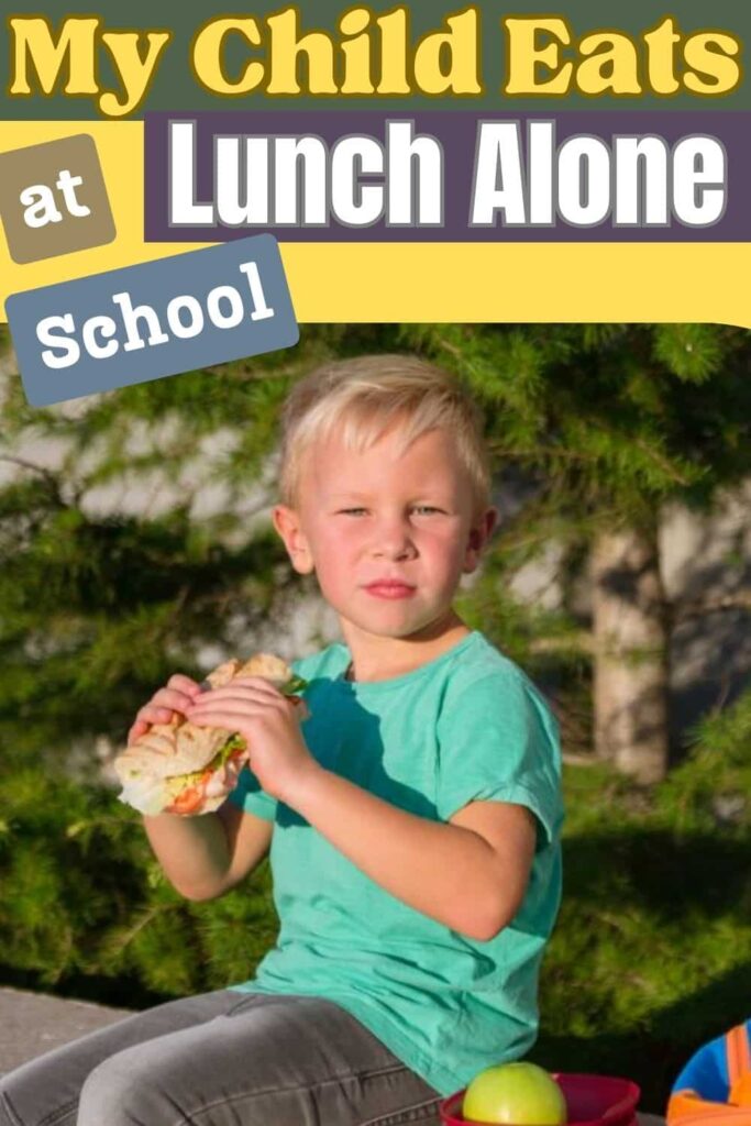 My child eats lunch alone at school