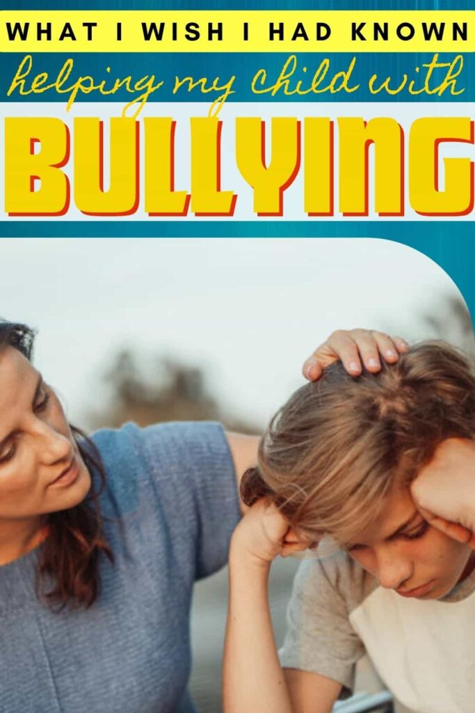 What I wish I had known helping my child with bullying