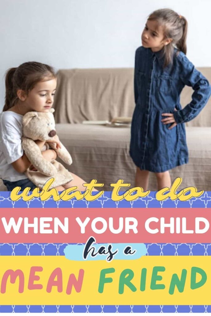 What to do when your child has a mean friend